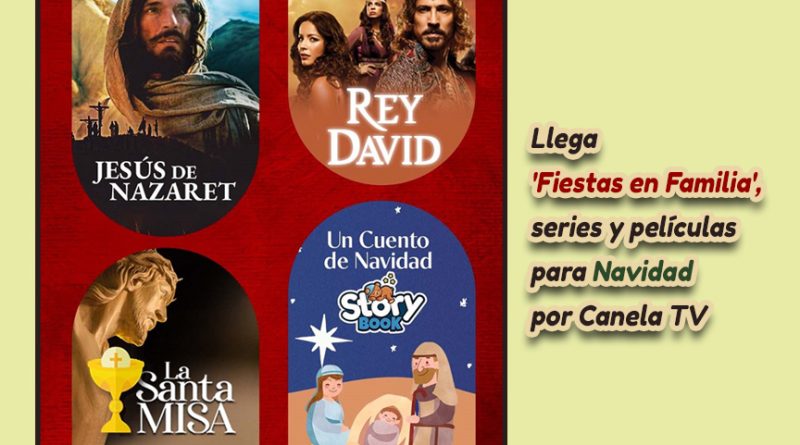 Llega 'Fiestas en Familia', series y películas para Navidad por Canela TV