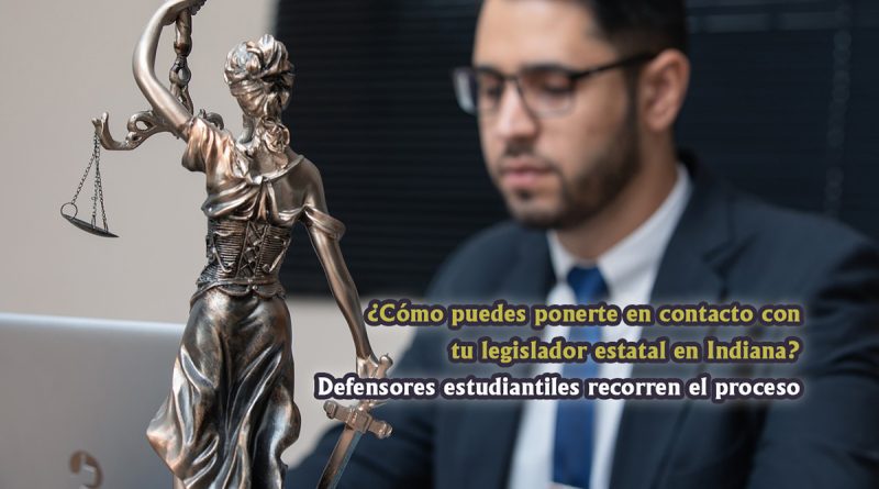 ¿Cómo puedes ponerte en contacto con tu legislador estatal en Indiana? Defensores estudiantiles recorren el proceso