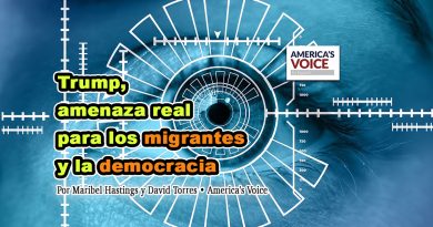 Trump, amenaza real para los migrantes y la democracia