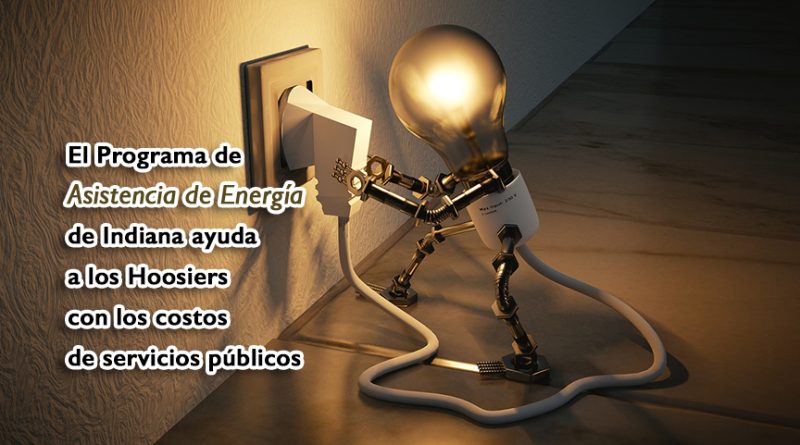 El Programa de Asistencia de Energía de Indiana ayuda a los Hoosiers con los costos de servicios públicos