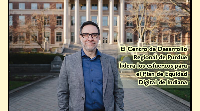El Centro de Desarrollo Regional de Purdue lidera los esfuerzos para el Plan de Equidad Digital de Indiana
