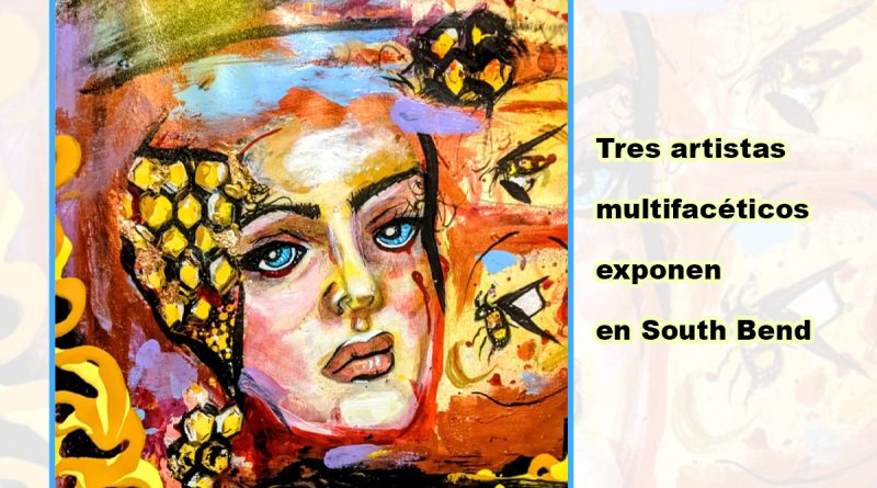 Tres artistas multifacéticos exponen en South Bend