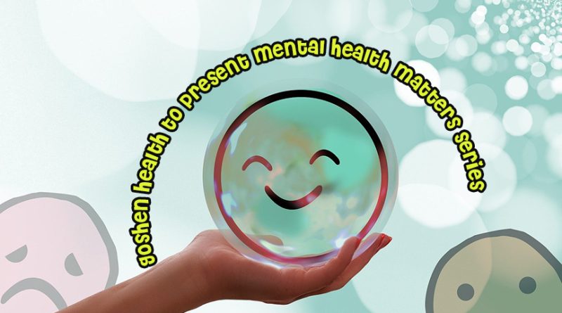 Goshen Health to present Mental Health Matters series