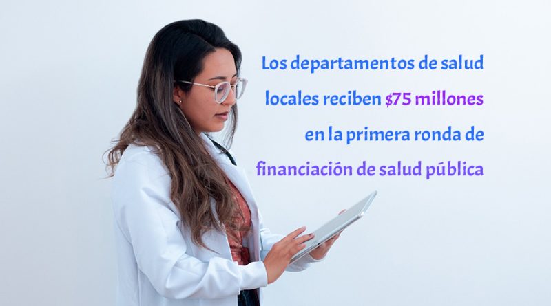 Los departamentos de salud locales reciben $75 millones en la primera ronda de financiación de salud pública