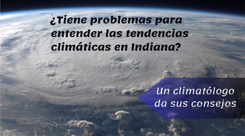 ¿Tiene problemas para entender las tendencias climáticas en Indiana? Un climatólogo da sus consejos