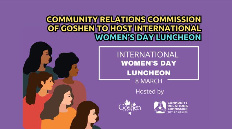 Community Relations Commission of Goshen to host International Women’s Day Luncheon