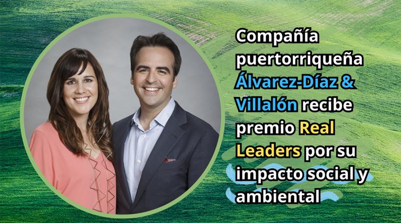 Compañía puertorriqueña Álvarez-Díaz & Villalón recibe premio Real Leaders por su impacto social y ambiental