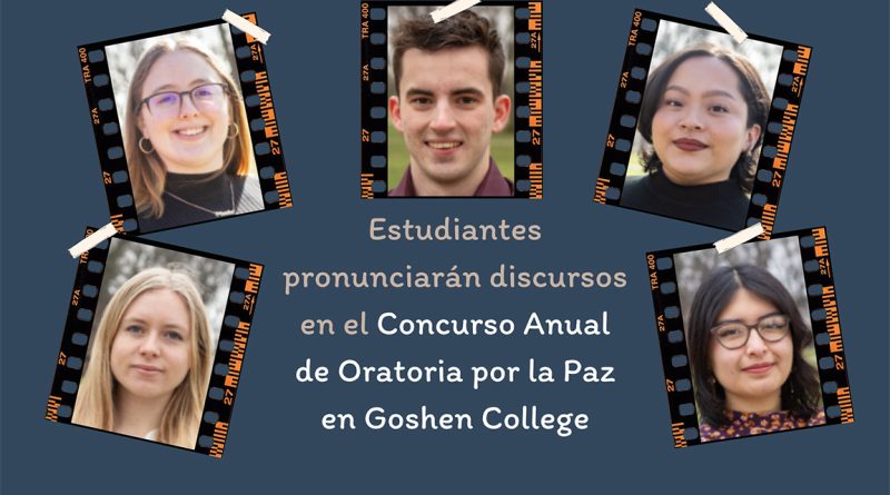 Estudiantes pronunciarán discursos en el Concurso Anual de Oratoria por la Paz en Goshen College