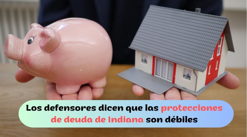 Los defensores dicen que las protecciones de deuda de Indiana son débiles