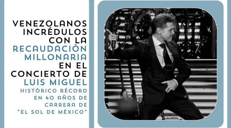 Venezolanos incrédulos con la recaudación millonaria en el concierto de Luis Miguel
