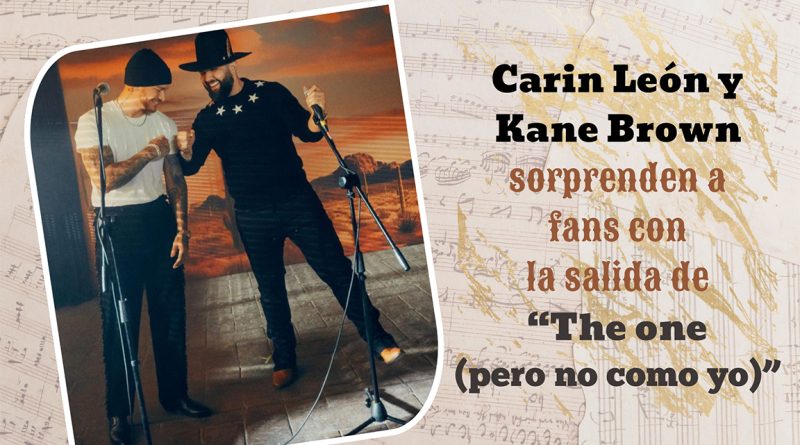 Carin León y Kane Brown sorprenden a fans con la salida de “The one (pero no como yo)”