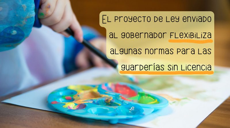 El proyecto de ley enviado al gobernador flexibiliza algunas normas para las guarderías sin licencia