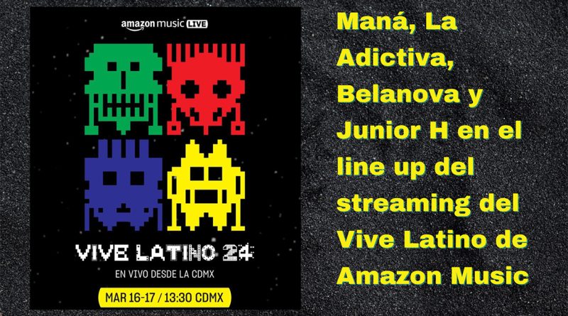 Maná, La Adictiva, Belanova y Junior H en el line up del streaming del Vive Latino de Amazon Music