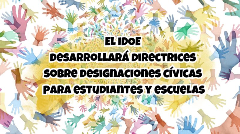 El IDOE desarrollará directrices sobre designaciones cívicas para estudiantes y escuelas