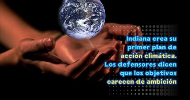 Indiana crea su primer plan de acción climática. Los defensores dicen que los objetivos carecen de ambición