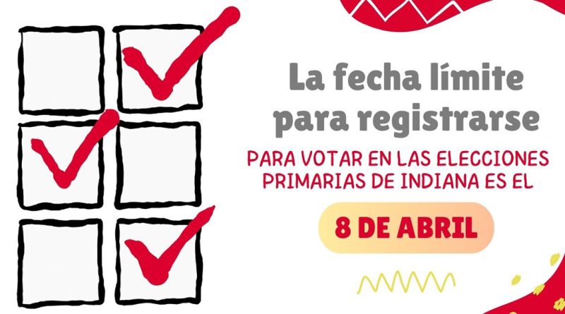 La fecha límite para registrarse para votar en las elecciones primarias de Indiana 2024 es el 8 de abril