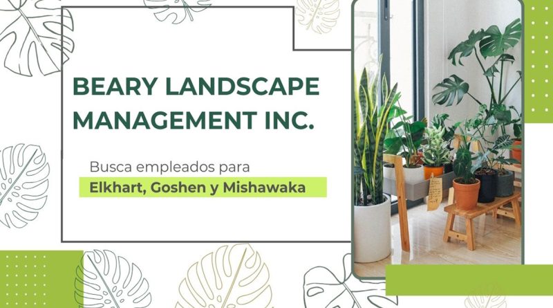 Beary Landscape Management Inc. busca empleados para Elkhart, Goshen y Mishawaka