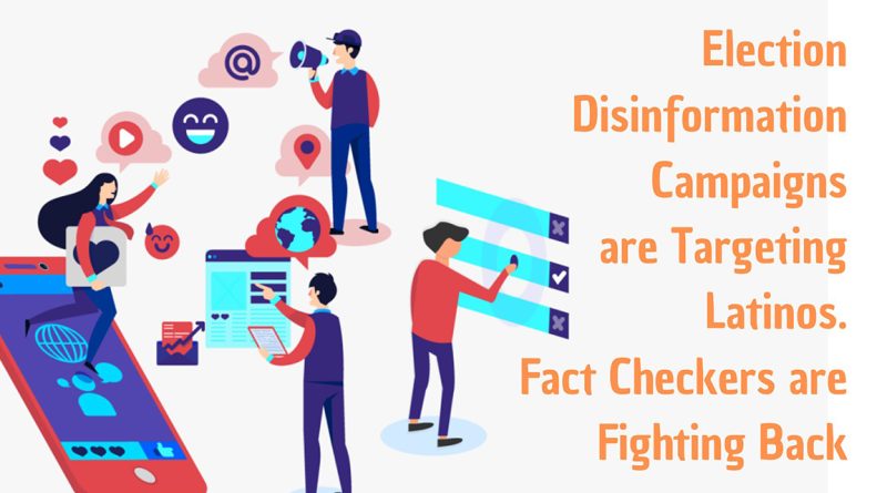 Election Disinformation Campaigns are Targeting Latinos. Fact Checkers are Fighting Back