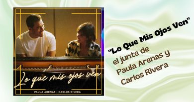 "Lo Que Mis Ojos Ven" el junte de Paula Arenas y Carlos Rivera
