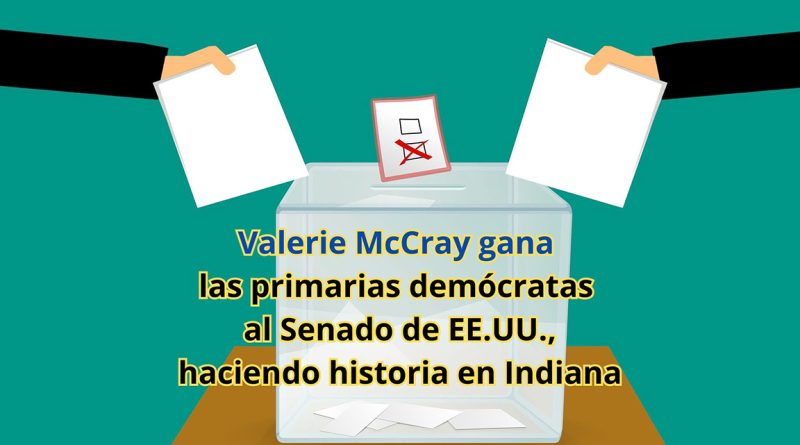Valerie McCray gana las primarias demócratas al Senado de EE.UU., haciendo historia en Indiana
