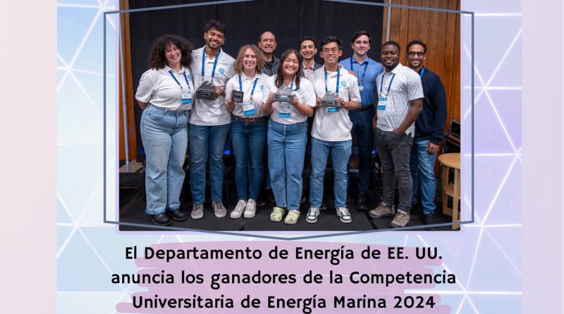 El Departamento de Energía de EE. UU. anuncia los ganadores de la Competencia Universitaria de Energía Marina 2024