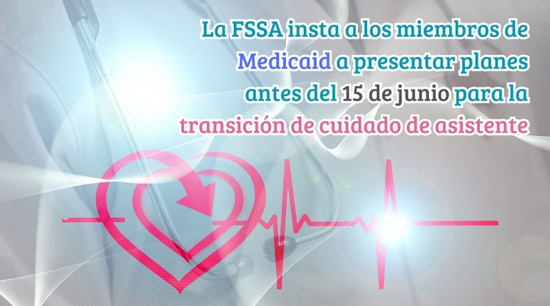 La FSSA insta a los miembros de Medicaid a presentar planes antes del 15 de junio para la transición de cuidado de asistente