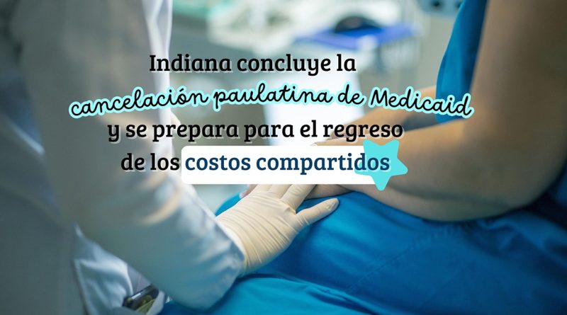 Indiana concluye la cancelación paulatina de Medicaid y se prepara para el regreso de los costos compartidos