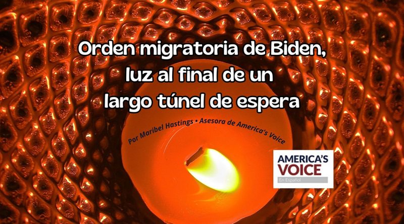 Orden migratoria de Biden, luz al final de un largo túnel de espera