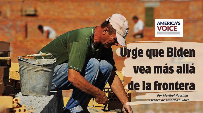 Urge que Biden vea más allá de la frontera