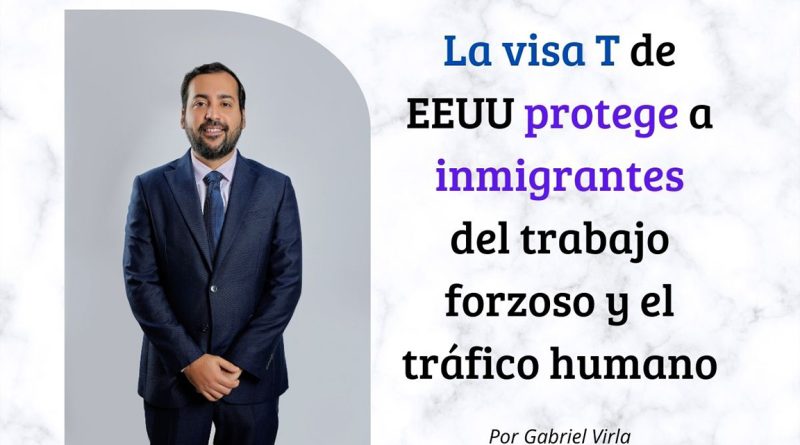 La visa T de EEUU protege a inmigrantes del trabajo forzoso y el tráfico humano