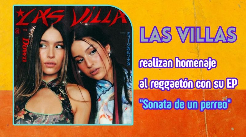 Las Villas realizan homenaje al reggaetón con su EP "Sonata de un perreo"