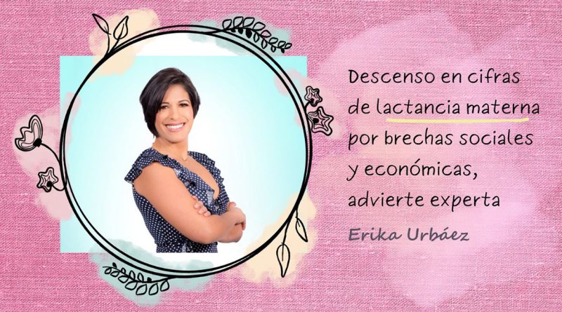 Descenso en cifras de lactancia materna por brechas sociales y económicas, advierte experta Erika Urbáez