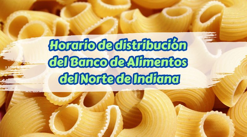 Horario de distribución del Banco de Alimentos del Norte de Indiana