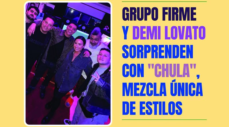 Grupo Firme y Demi Lovato sorprenden con "Chula", mezcla única de estilos