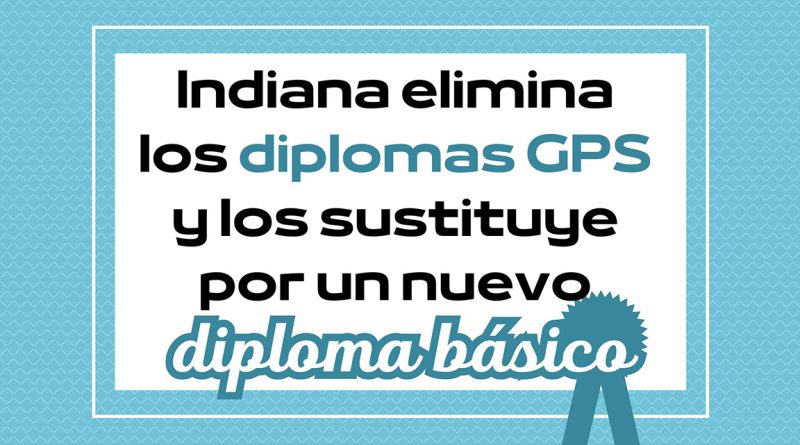 Indiana elimina los diplomas GPS y los sustituye por un nuevo diploma básico
