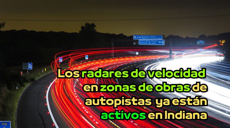 Los radares de velocidad en zonas de obras de autopistas ya están activos en Indiana