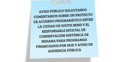 AVISO PÚBLICO SOLICITANDO COMENTARIOS SOBRE UN PROYECTO DE ACUERDO PROGRAMÁTICO ENTRE LA CIUDAD DE SOUTH BEND Y EL RESPONSABLE ESTATAL DE CONSERVACIÓN HISTÓRICA DE INDIANA PARA PROGRAMAS FINANCIADOS POR HUD Y AVISO DE AUDIENCIA PÚBLICA