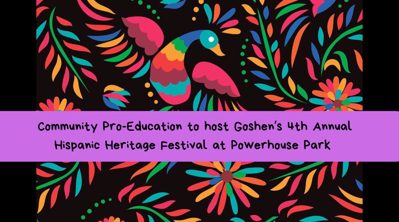 Community Pro-Education to host Goshen’s 4th Annual Hispanic Heritage Festival at Powerhouse Park