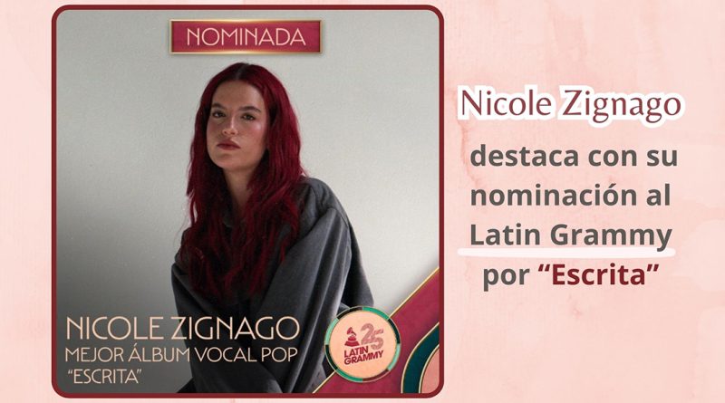 Nicole Zignago destaca con su nominación al Latin Grammy por “Escrita”