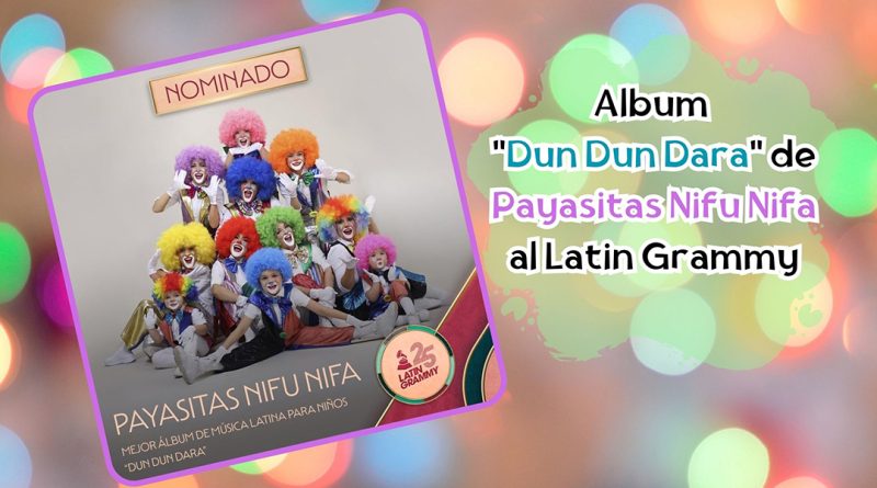 Album "Dun Dun Dara" de Payasitas Nifu Nifa al Latin Grammy
