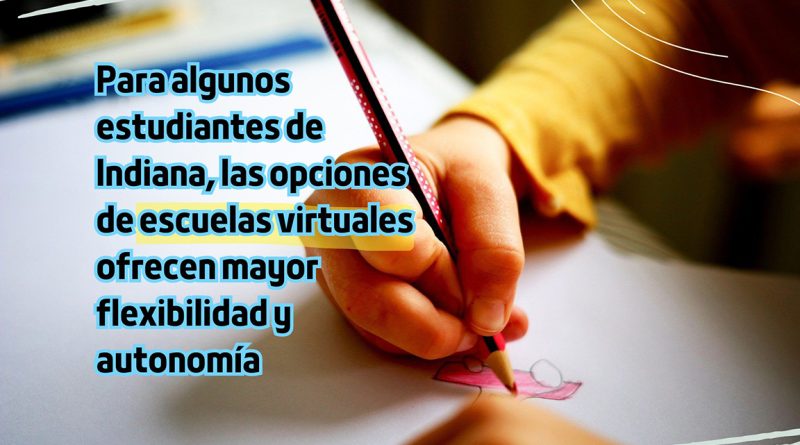 Para algunos estudiantes de Indiana, las opciones de escuelas virtuales ofrecen mayor flexibilidad y autonomía