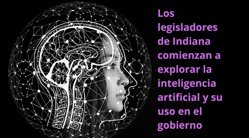 Los legisladores de Indiana comienzan a explorar la inteligencia artificial y su uso en el gobierno