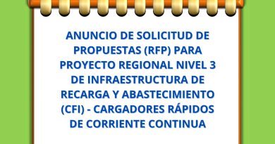 ANUNCIO DE SOLICITUD DE PROPUESTAS (RFP) PARA PROYECTO REGIONAL NIVEL 3 DE INFRAESTRUCTURA DE RECARGA Y ABASTECIMIENTO (CFI) - CARGADORES RÁPIDOS DE CORRIENTE CONTINUA