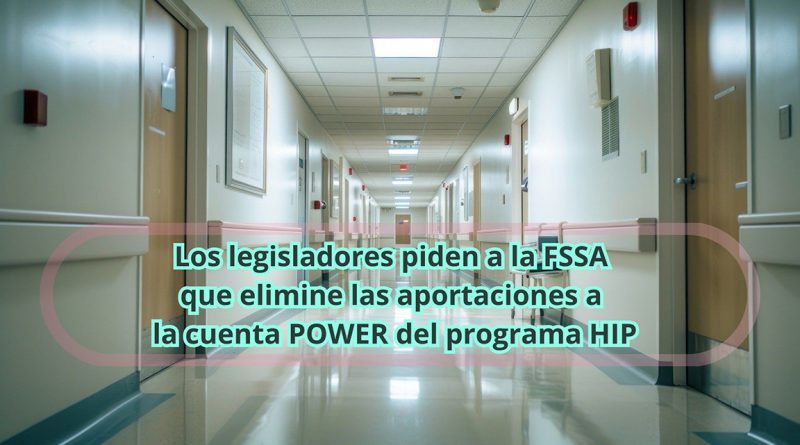 Los legisladores piden a la FSSA que elimine las aportaciones a la cuenta POWER del programa HIP