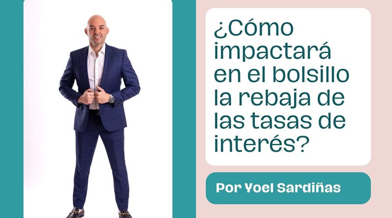 ¿Cómo impactará en el bolsillo la rebaja de las tasas de interés?