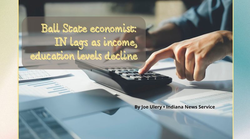 Ball State economist: IN lags as income, education levels decline