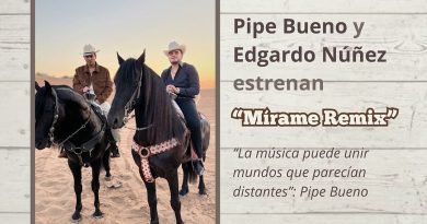 Pipe Bueno y Edgardo Núñez estrenan “Mírame Remix”