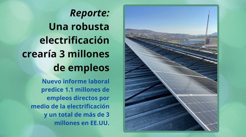 Reporte: Una robusta electrificación crearía 3 millones de empleos