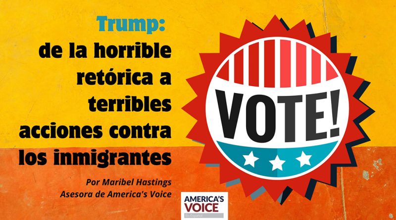 Trump: de la horrible retórica a terribles acciones contra los inmigrantes