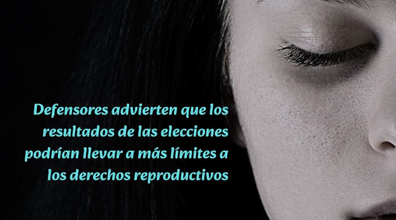 Defensores advierten que los resultados de las elecciones podrían llevar a más límites a los derechos reproductivos